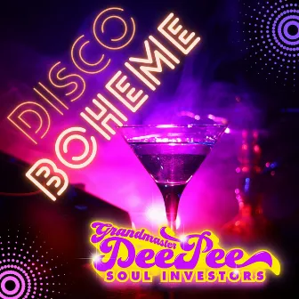 Disco Boheme by Grandmaster Dee Pee & Soul Investors