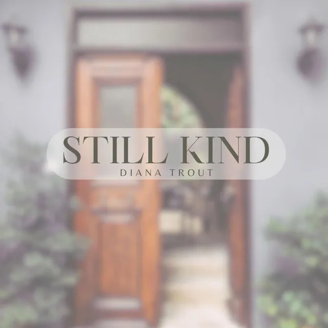 Still Kind