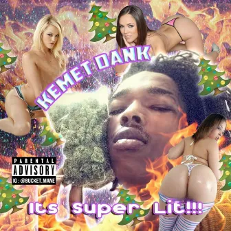 It's Super Lit EP by Kemet Dank