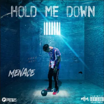 Hold Me Down by Menace