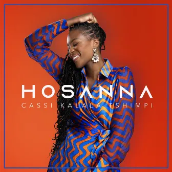 Hosanna by Cassi Kalala Tshimpi