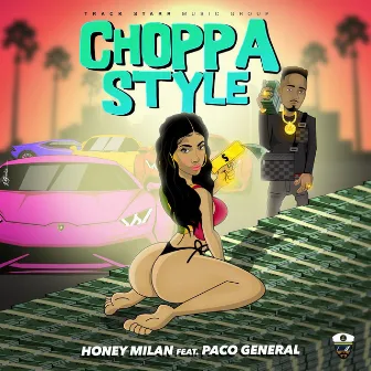 Choppa Style (feat. Paco General) by Honey Milan