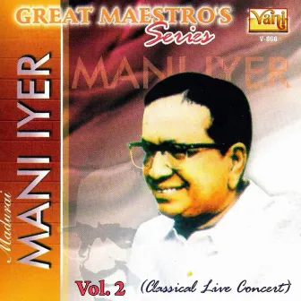 Great Maestros Series - Madurai Mani Iyer - Vol II by Dikshitar