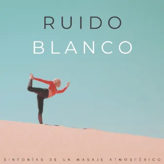 Ruido Blanco: Sinfonías De Un Masaje Atmosférico by 