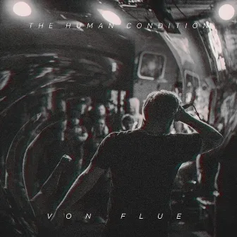 Von Flue by The Human Condition