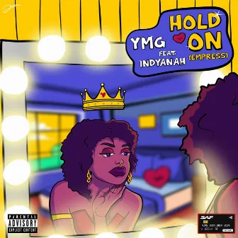 Hold on (Empress) [feat. Indyanah] by YMG