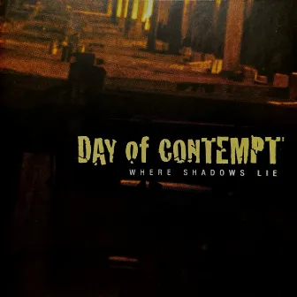 Where Shadows Lie by Day of Contempt