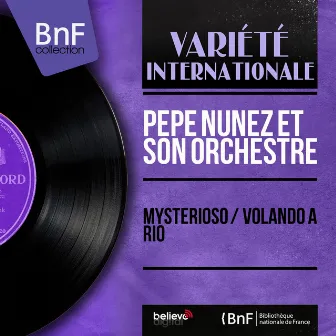 Mysterioso / Volando a Rio (Mono Version) by Pepe Nuñez et son orchestre