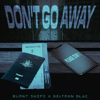 Don't Go Away by Burnt Ships