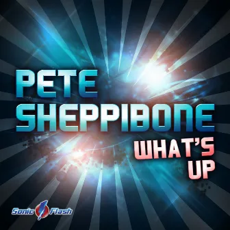 What's Up by Pete Sheppibone