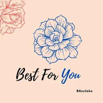 Best for You by BAzzJoke