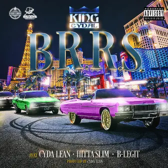 B.R.R.S. (feat. Cyda Lean, Hitta Slim & B-Legit) by King Cydal