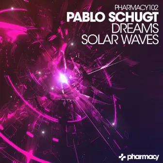 Dreams / Solar Waves by Pablo Schugt