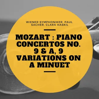 Mozart : Piano Concertos No. 9 & A, 9 Variations On a Minuet by Paul Sacher