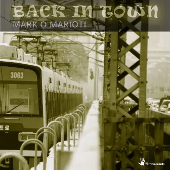 Back in Town by Mark 'O' Mariotti