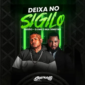 Deixa no Sigilo by NEGÃO