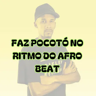 Faz Procotó no Ritmo do Afro Beat by DJ IGOR DA CHUMBADA