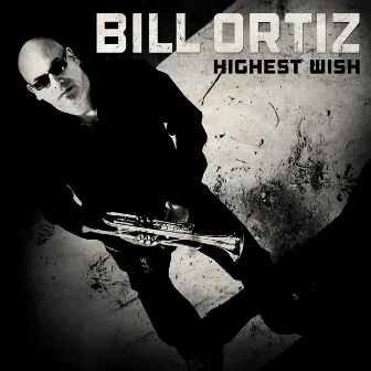 Highest Wish by Bill Ortiz