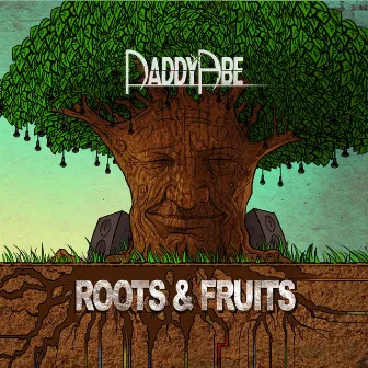 Roots & Fruits by Daddy Abe