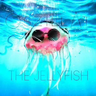 The Jellyfish by Oszillat