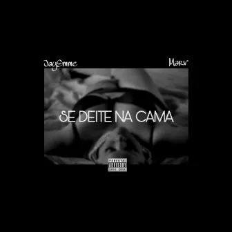 Se Deite na Cama by Jay Emme