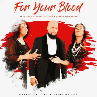 For Your Blood by Ernest Billups