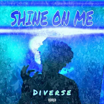 Shine on Me by Diverse