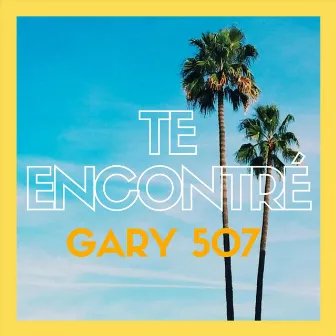 Te Encontré by Gary 507