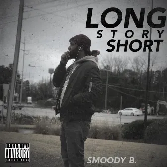 Long Story Short by Smoody B