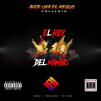 El Rey Del Mambo by Alex Uya Elregus