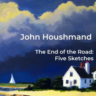 The End of the Road: Five Sketches by John Houshmand