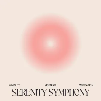 5 Minute Morning Meditation by Serenity Symphony