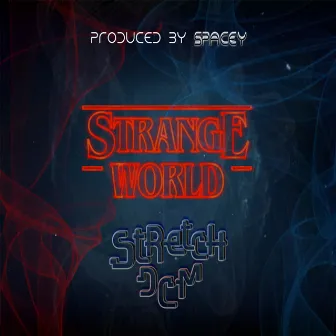 Strange World by Stretch DCM