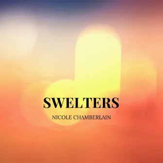 Swelters by Nicole Chamberlain