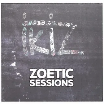 Zoetic Sessions by Ikiz