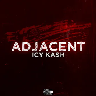 Adjacent by Icy Kash