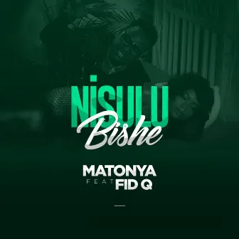 Nisulu Bishe by Matonya