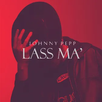 Lass ma by Johnny Pepp