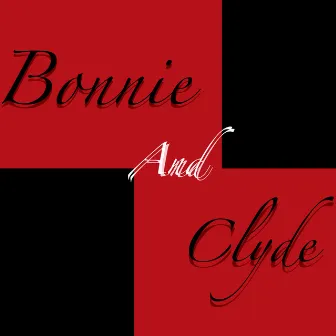 Bonnie And Clyde by thereal75