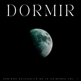 Dormir: Sonidos Relajantes De La Chimenea Vol. 1 by Los fásers del sueño