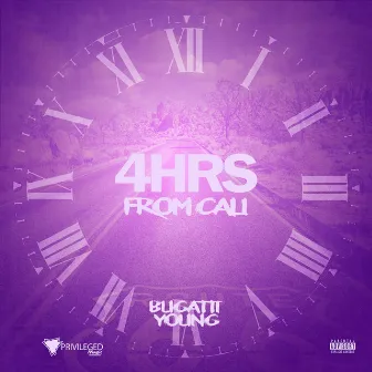 4Hrs From Cali by Bugatti Young