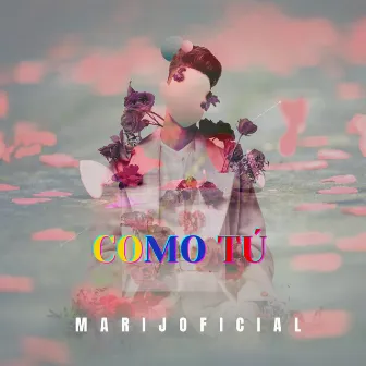 Como Tú by MariJoficial