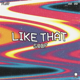 Like That by SODF