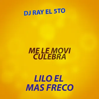 Me Le Movi Culebra by Lilo El Mas Freco