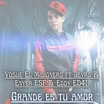 Grande Es Tu Amor by Yosue El Misionero