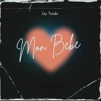 Mon Bebe by Jay Tendo