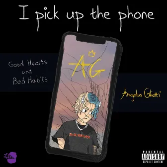 I PICK UP THE PHONE (The Good Hearts & Bad Habits MIXTAPE VOLUME I) [TRACK II] by Unknown Artist