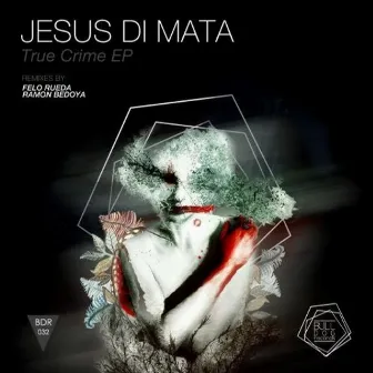 True Crime EP by Jesús Di Mata