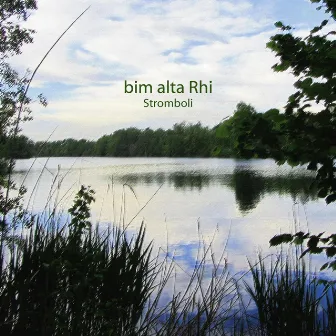 bim alta Rhi by Stromboli