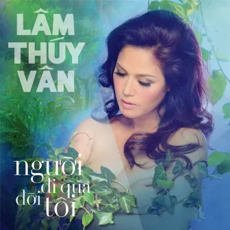 Người Đi Qua Đời Tôi by Lâm Thúy Vân